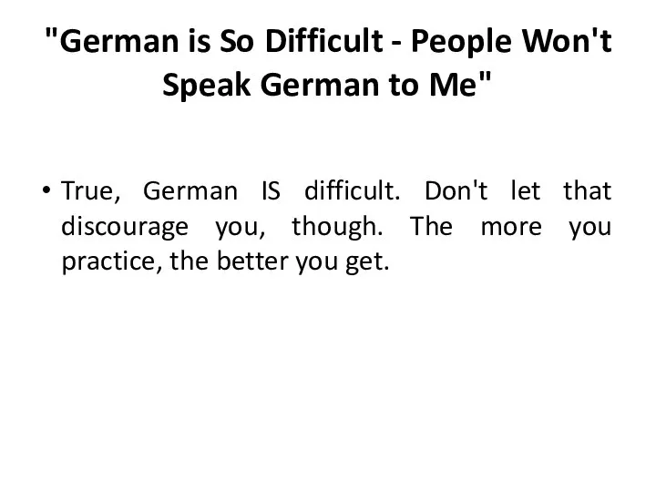 "German is So Difficult - People Won't Speak German to Me"