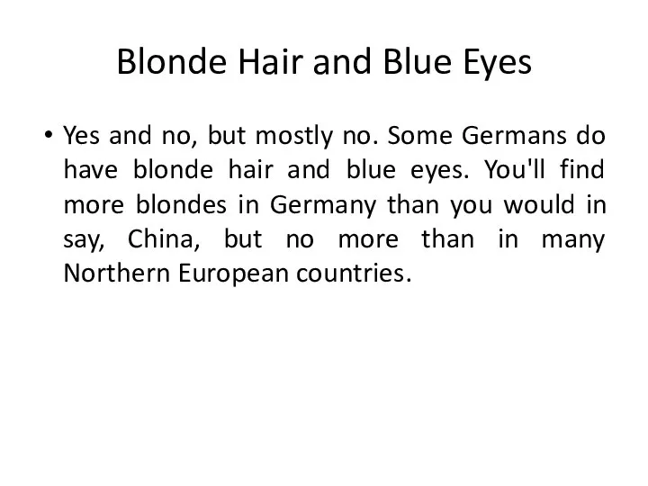 Blonde Hair and Blue Eyes Yes and no, but mostly no.