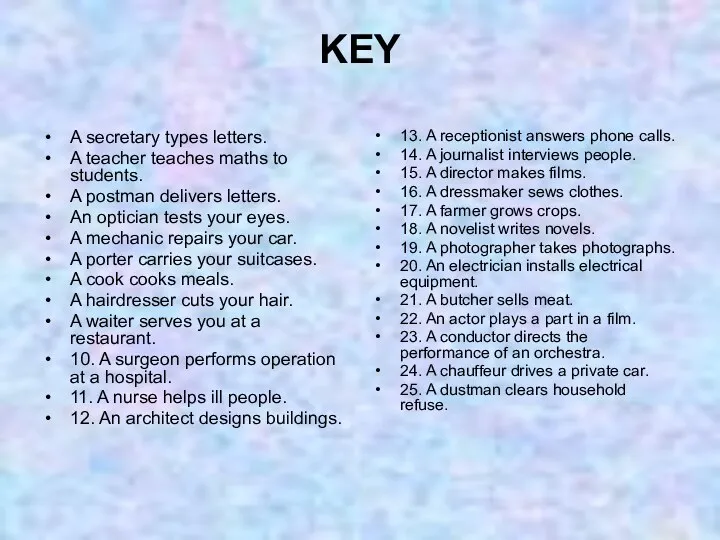 KEY A secretary types letters. A teacher teaches maths to students.