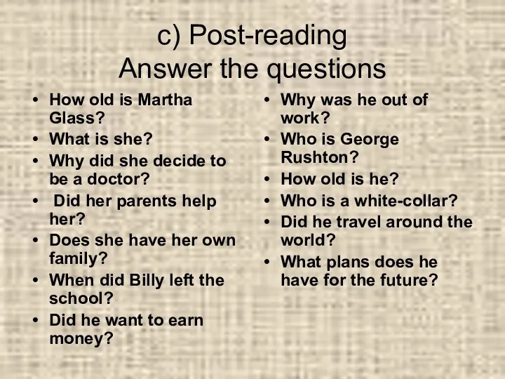 c) Post-reading Answer the questions How old is Martha Glass? What