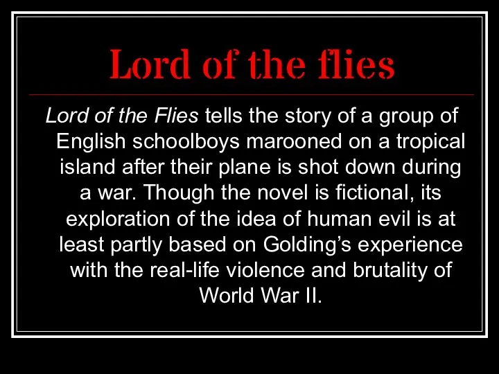 Lord of the flies Lord of the Flies tells the story