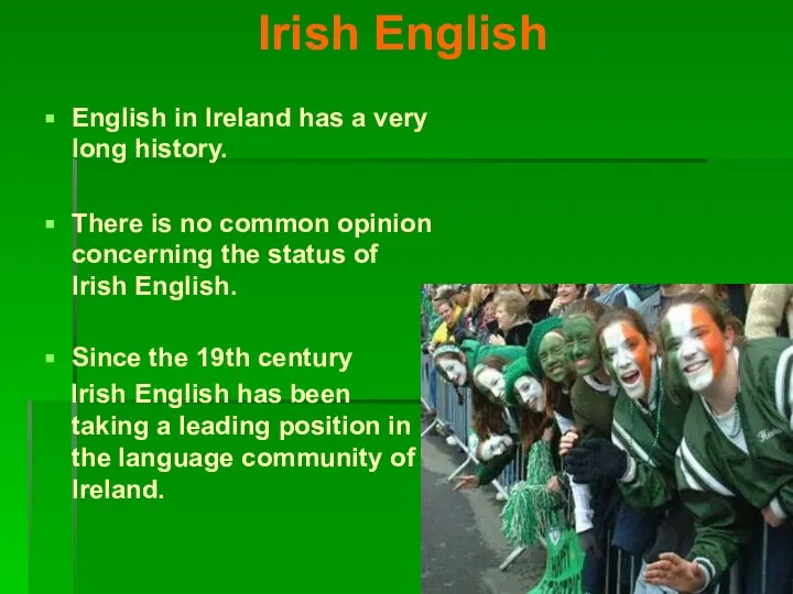 Irish English English in Ireland has a very long history. There