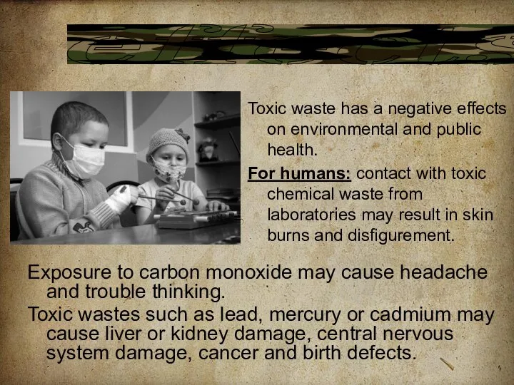 Toxic waste has a negative effects on environmental and public health.