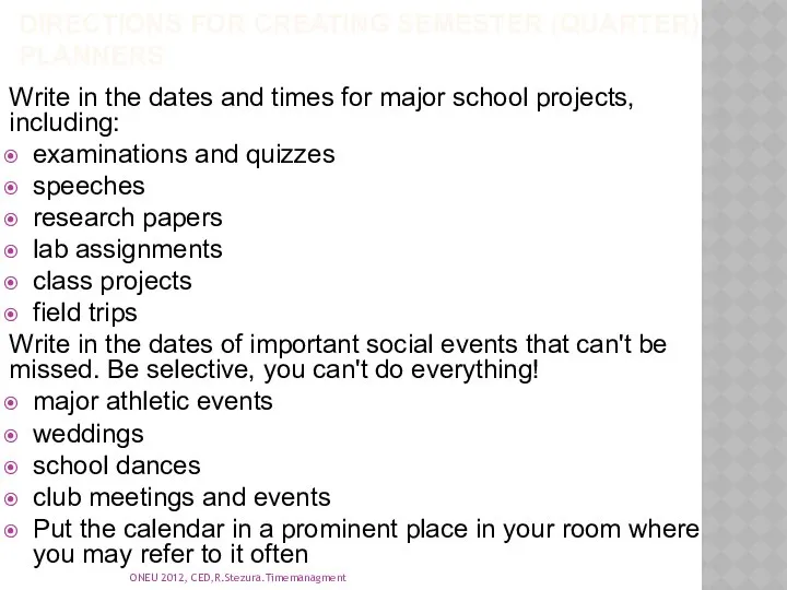 Directions for Creating Semester (Quarter) Planners Write in the dates and