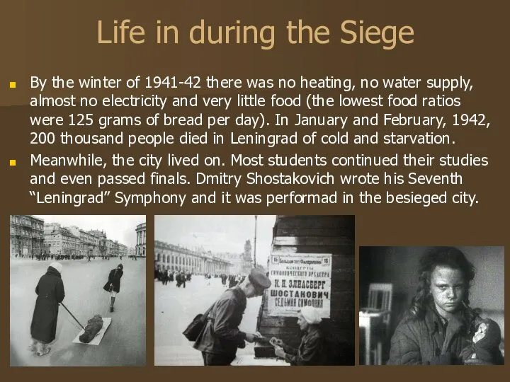 Life in during the Siege By the winter of 1941-42 there