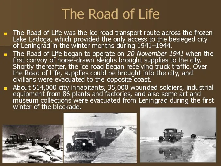 The Road of Life The Road of Life was the ice