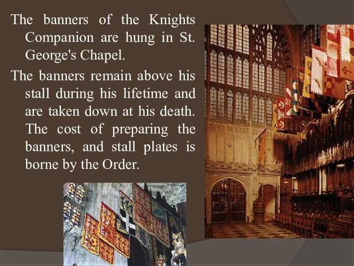 The banners of the Knights Companion are hung in St. George's