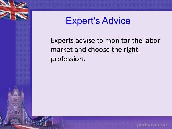 Expert's Advice Experts advise to monitor the labor market and choose the right profession.