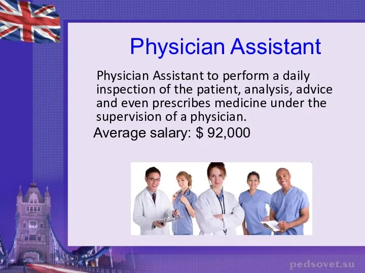 Physician Assistant Physician Assistant to perform a daily inspection of the