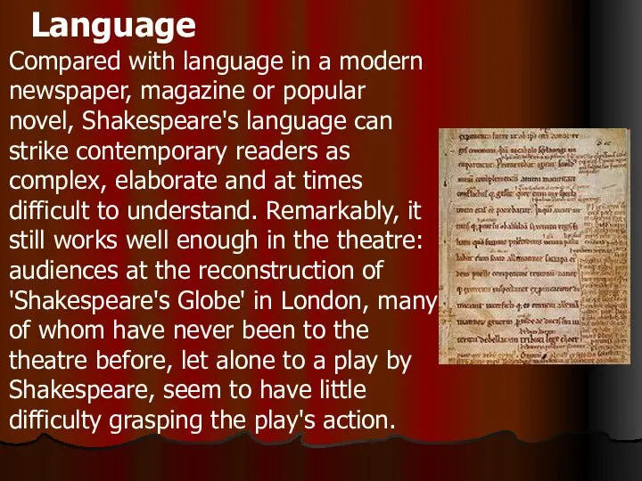 Language Compared with language in a modern newspaper, magazine or popular