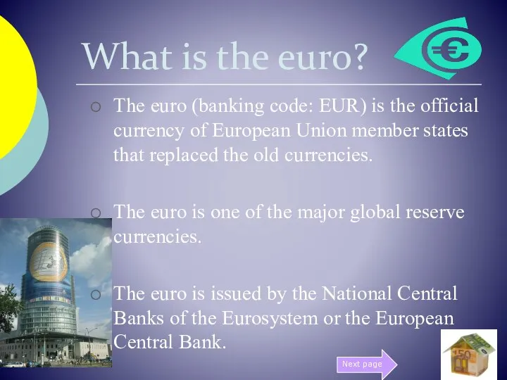 What is the euro? The euro (banking code: EUR) is the