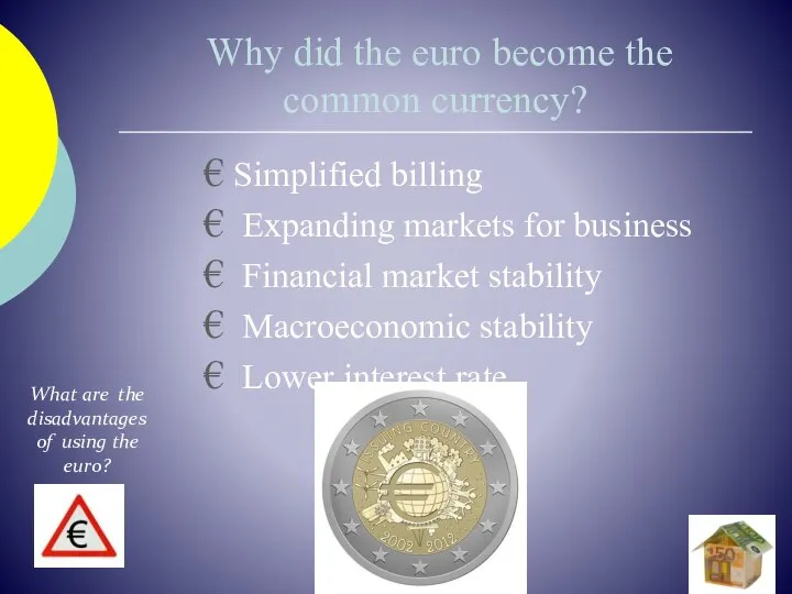 Why did the euro become the common currency? Simplified billing Expanding