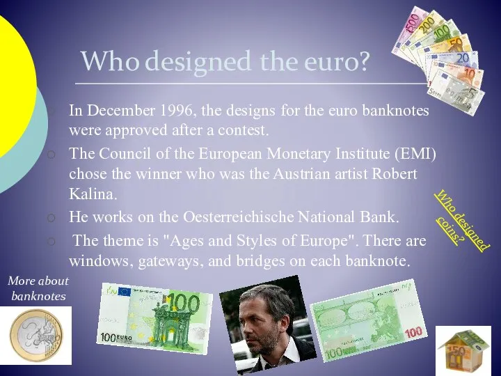 Who designed the euro? In December 1996, the designs for the