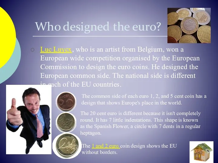 Who designed the euro? Luc Luycx, who is an artist from