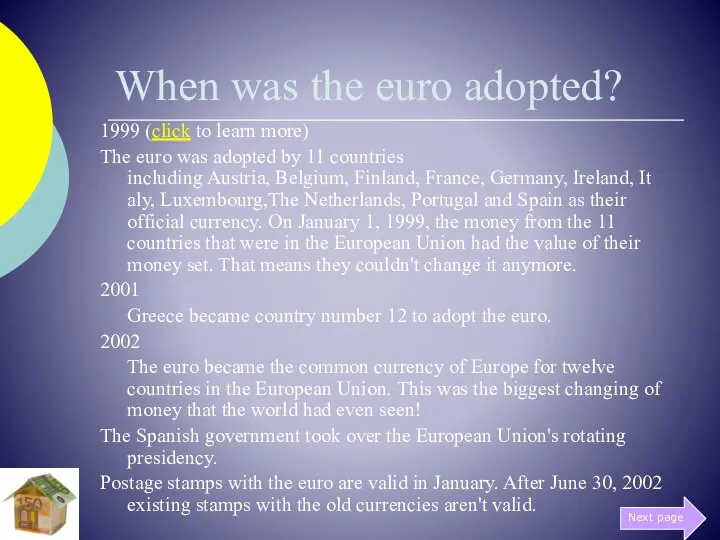 When was the euro adopted? 1999 (click to learn more) The