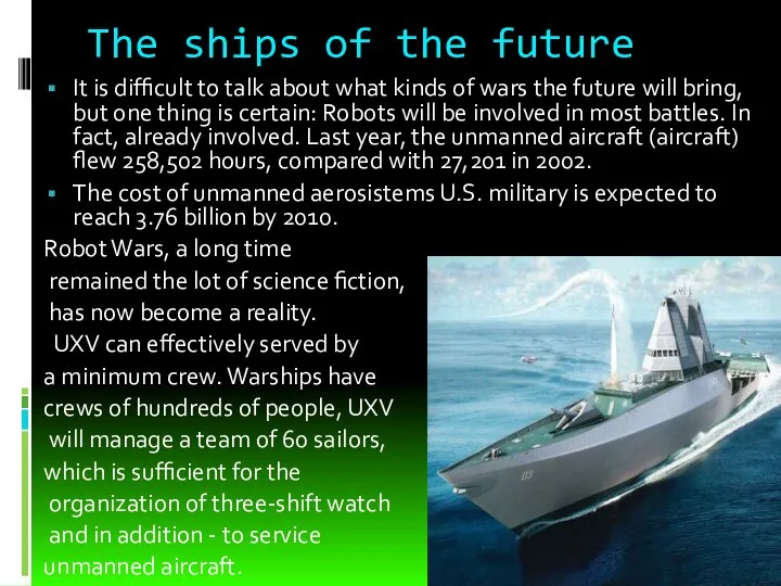The ships of the future It is difficult to talk about