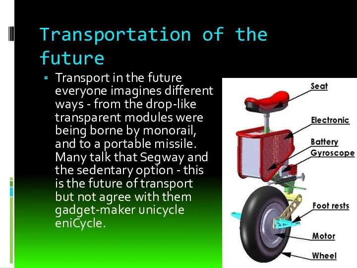 Transportation of the future Transport in the future everyone imagines different