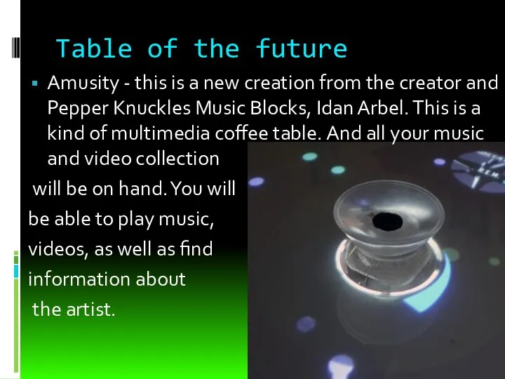 Table of the future Amusity - this is a new creation