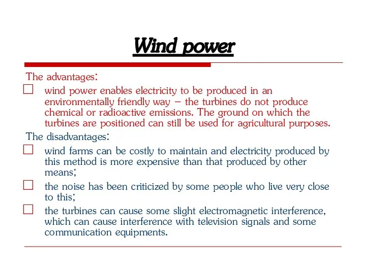 Wind power The advantages: wind power enables electricity to be produced