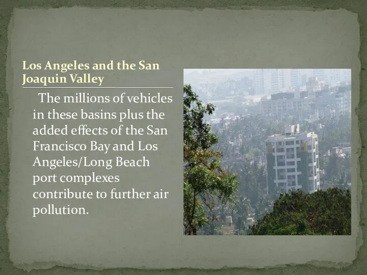 Los Angeles and the San Joaquin Valley The millions of vehicles