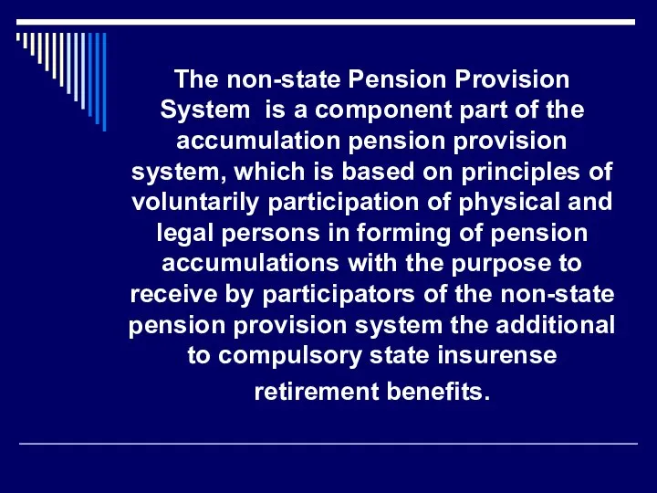 The non-state Pension Provision System is a component part of the