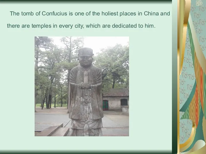 The tomb of Confucius is one of the holiest places in