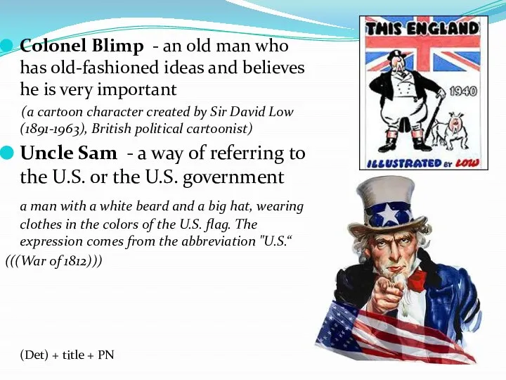 Colonel Blimp - an old man who has old-fashioned ideas and