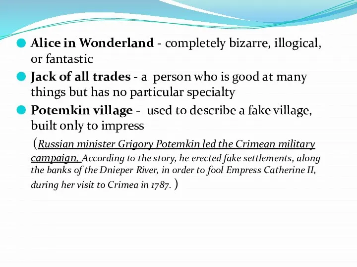 Alice in Wonderland - completely bizarre, illogical, or fantastic Jack of