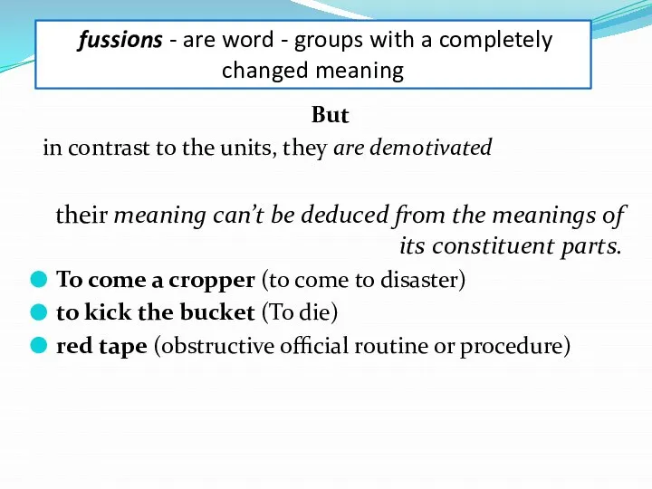 But in contrast to the units, they are demotivated their meaning