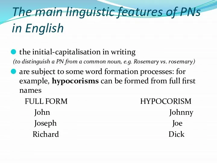 The main linguistic features of PNs in English the initial-capitalisation in