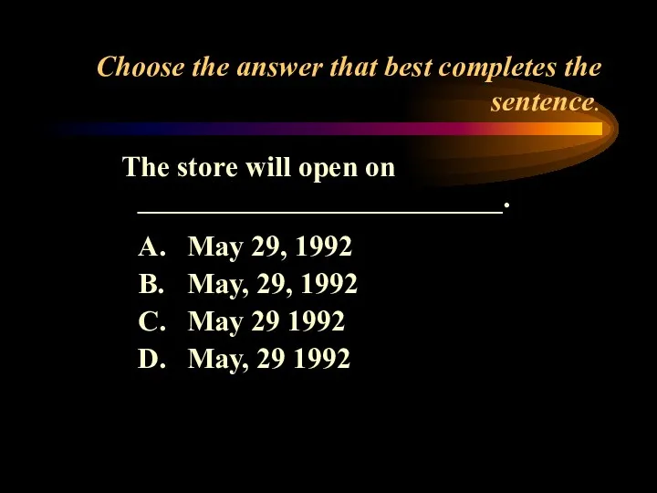 Choose the answer that best completes the sentence. The store will