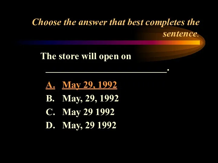 Choose the answer that best completes the sentence. The store will
