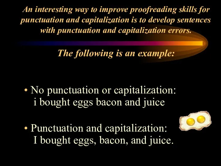 An interesting way to improve proofreading skills for punctuation and capitalization