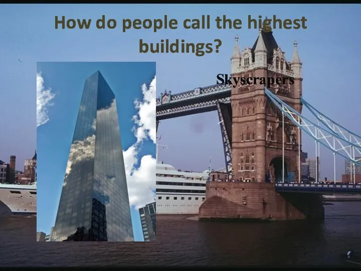 How do people call the highest buildings? Skyscrapers