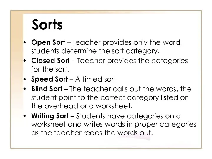 Sorts Open Sort – Teacher provides only the word, students determine