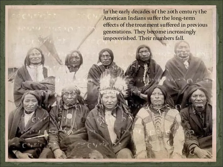 In the early decades of the 20th century the American Indians