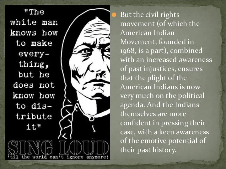But the civil rights movement (of which the American Indian Movement,