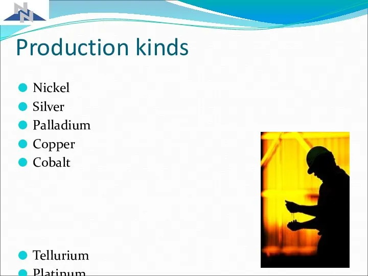 Production kinds Nickel Silver Palladium Copper Cobalt Tellurium Platinum Rhodium Gold