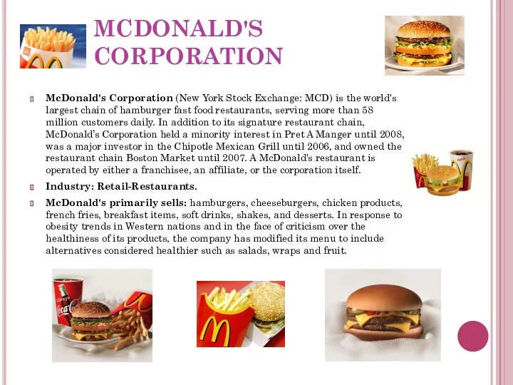 MCDONALD'S CORPORATION McDonald's Corporation (New York Stock Exchange: MCD) is the