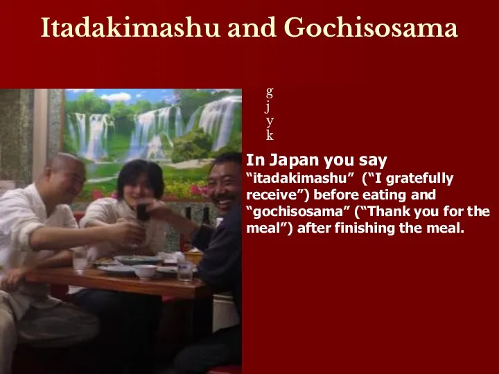 Itadakimashu and Gochisosama gjyk In Japan you say “itadakimashu” (“I gratefully