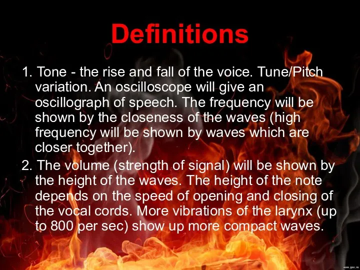 Definitions 1. Tone - the rise and fall of the voice.