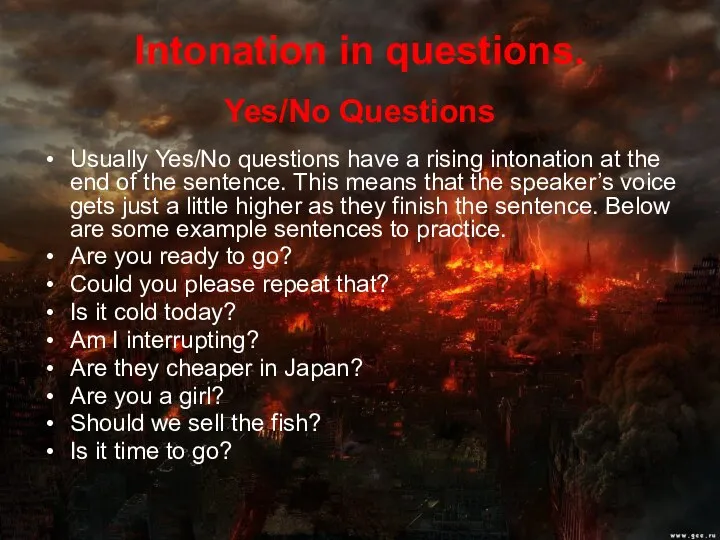 Intonation in questions. Yes/No Questions Usually Yes/No questions have a rising