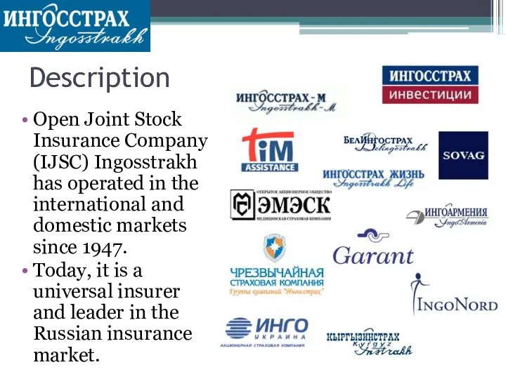 Description Open Joint Stock Insurance Company (IJSC) Ingosstrakh has operated in