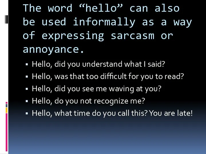 The word “hello” can also be used informally as a way