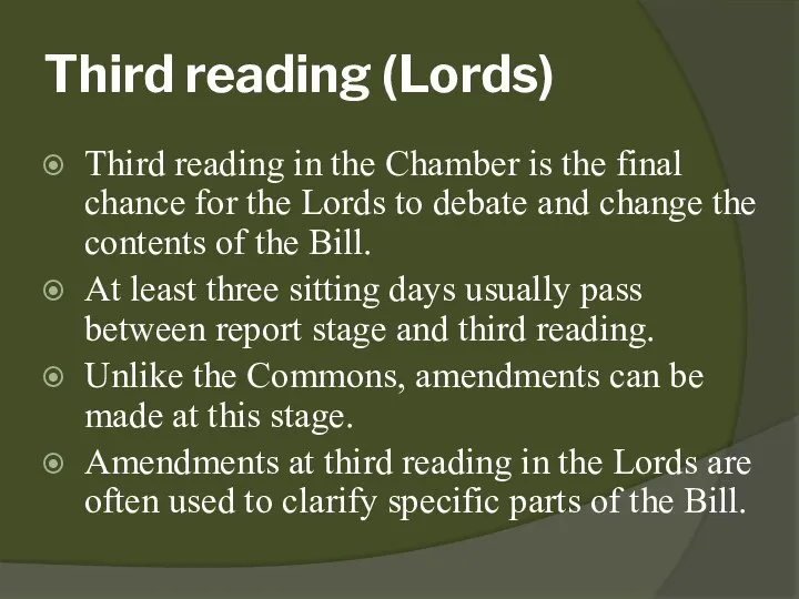 Third reading (Lords) Third reading in the Chamber is the final