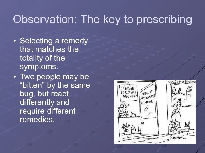 Observation: The key to prescribing Selecting a remedy that matches the