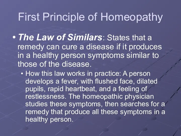 First Principle of Homeopathy The Law of Similars: States that a