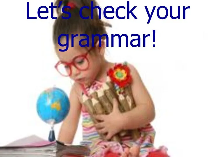 Let’s check your grammar!