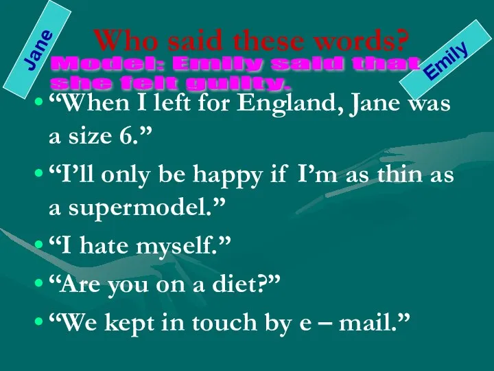 Who said these words? “When I left for England, Jane was
