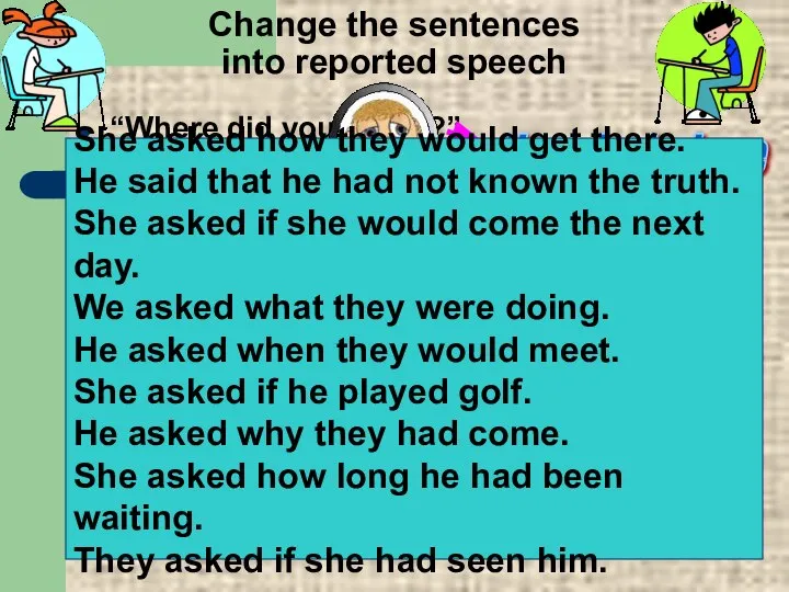 Change the sentences into reported speech “Where did you find it?”
